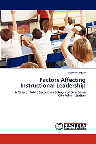 Factors Affecting Instructional Leadership: A Case of Public Secondary Schools of Dire Dawa City Adminstration