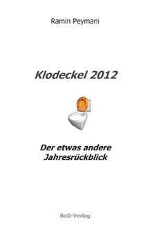 Klodeckel 2012: Der etwas andere Jahresrückblick