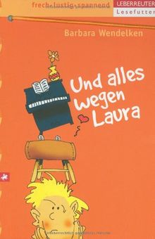 Und alles wegen Laura. Lesefutter