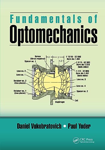 Daniel Vukobratovich Fundamentals Of Optomechanics (Optical Sciences And Applications Of Light)