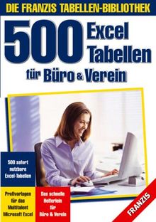 500 Excel Tabellen für Büro und Verein. CD-ROM für Windows ab 95.