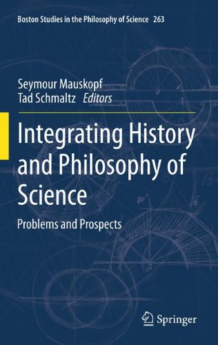 Integrating History and Philosophy of Science: Problems and Prospects (Boston Studies in the Philosophy and History of Science)