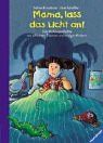 Mama, lass das Licht an!: Eine Vorlesegeschichte von schlechten Träumen und tapferen Kindern (Vorlesegeschichten ab 2, ab 3 und ab 4 Jahren)