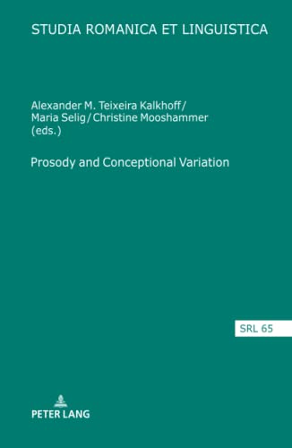 Prosody and Conceptional Variation (Studia Romanica et Linguistica, Band 65)