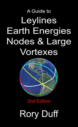 Rory Duff A Guide To Leylines, Earth Energy Lines, Nodes & Large Vortexes
