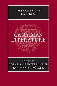 The Cambridge History of Canadian Literature