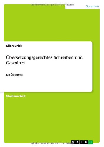 Übersetzungsgerechtes Schreiben und Gestalten: Ein Überblick