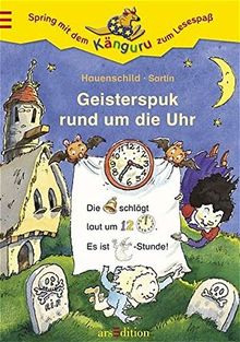 Geisterspuk rund um die Uhr (Känguru - Mit Bildern lesen lernen / Ab 5 Jahren)