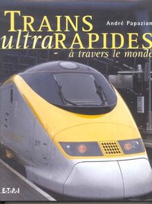 Trains ultrarapides à travers le monde