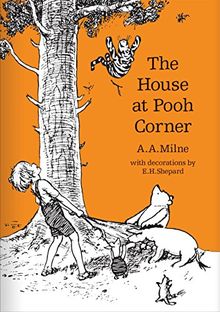 The House at Pooh Corner. 90th Anniversary Edition (Winnie-the-Pooh - Classic Editions)