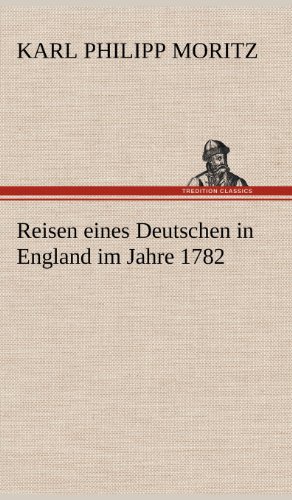 Reisen eines Deutschen in England im Jahre 1782