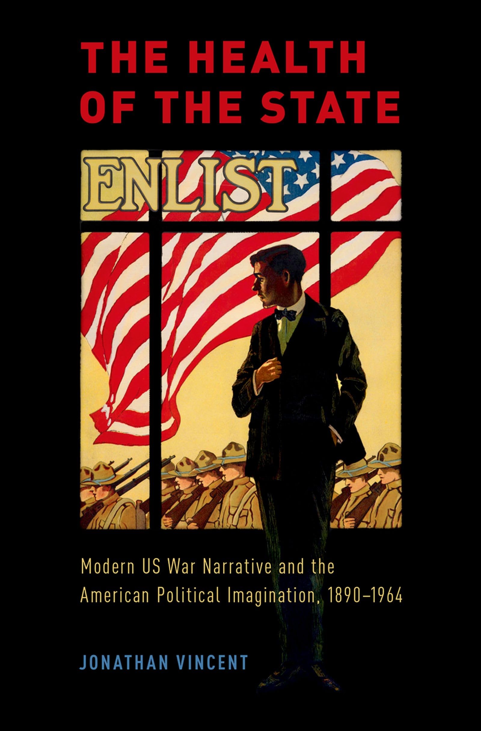 Health of the State: Modern Us War Narrative and the American Political Imagination, 1890-1964