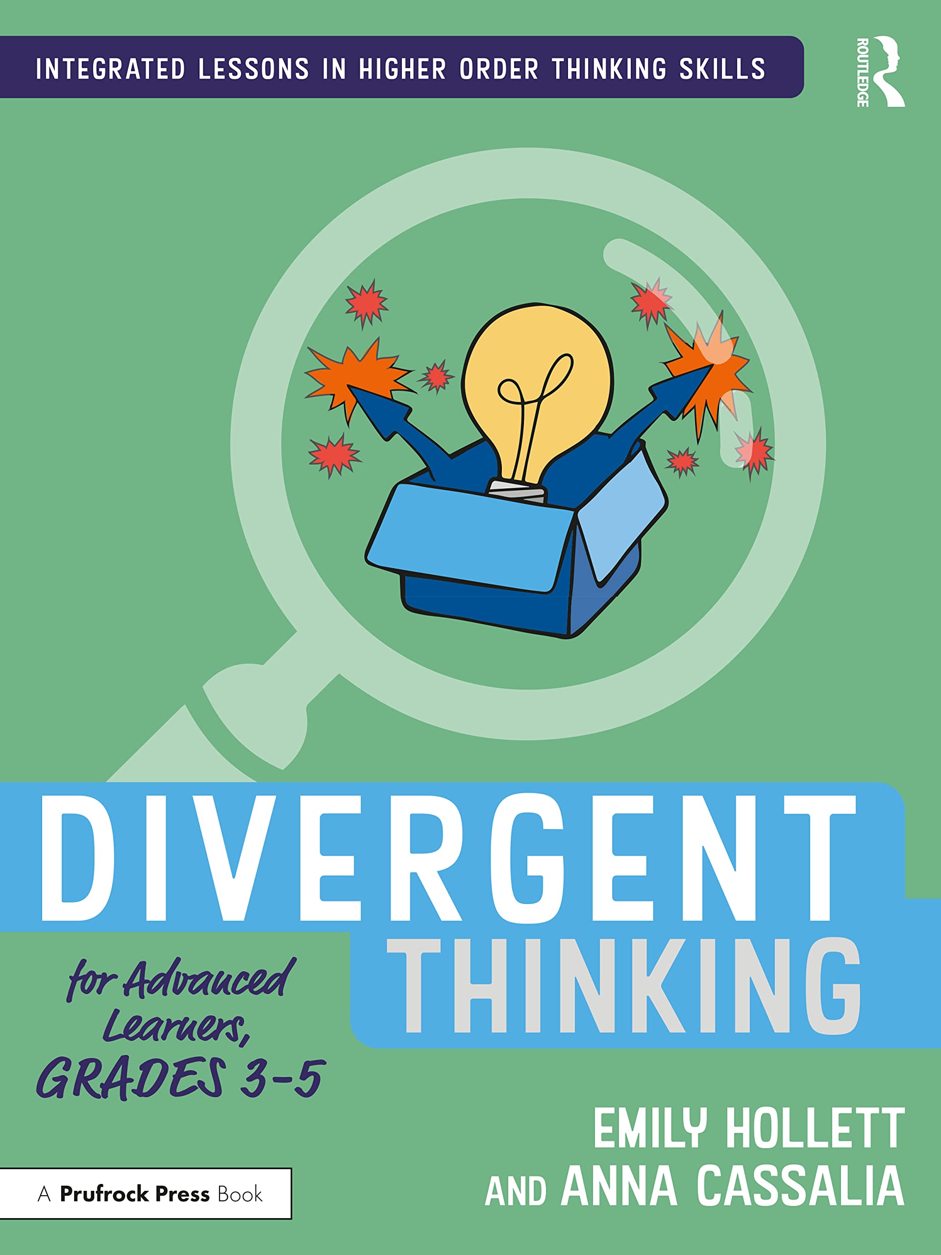 Divergent Thinking for Advanced Learners, Grades 3–5 (Integrated Lessons in Higher Order Thinking Skills)
