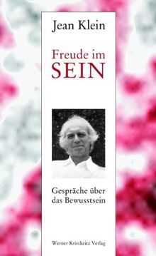 Freude im Sein: Gespräche über das Bewusstsein