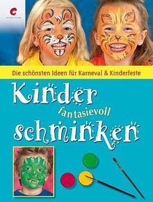 Kinder fantasievoll Schminken: Die schönsten Ideen für Karneval & Kinderfeste