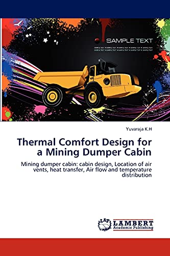 Thermal Comfort Design for a Mining Dumper Cabin: Mining dumper cabin: cabin design, Location of air vents, heat transfer, Air flow and temperature distribution