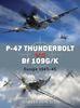 P-47 Thunderbolt vs Bf 109G/K: Europe 1943-45 (Duel, Band 11)