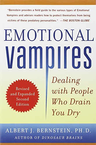 Bernstein, Albert J. Emotional Vampires, Dealing With People Who Drain You Dry