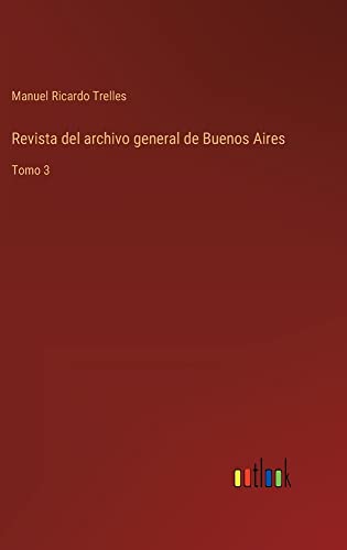 Revista del archivo general de Buenos Aires: Tomo 3