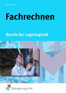 Fachrechnen. Berufe der Lagerlogistik. Lehr-/Fachbuch
