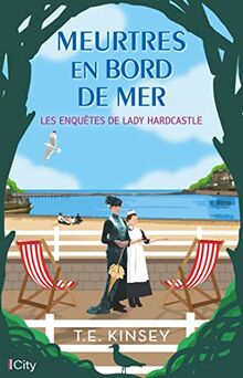 Les enquêtes de lady Hardcastle. Meurtres en bord de mer