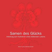 Samen des Glücks: Anleitung zum Kultivieren eines blühenden Lebens