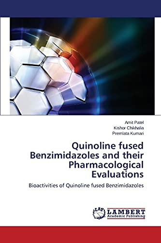 Quinoline fused Benzimidazoles and their Pharmacological Evaluations: Bioactivities of Quinoline fused Benzimidazoles