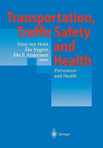 Transportation, Traffic Safety and Health - Prevention and Health: Third International Conference, Washington, U.S.A, 1997