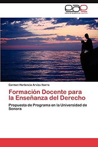 Formación Docente para la Enseñanza del Derecho: Propuesta de Programa en la Universidad de Sonora