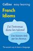 Easy Learning French Idioms (Collins Easy Learning French)