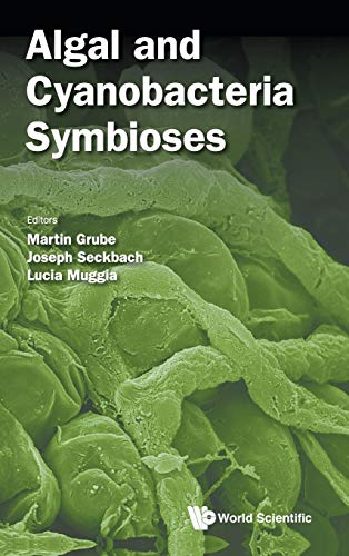 Algal and Cyanobacteria Symbioses (Astrobiology: Exploring Life on Earth and Beyond)