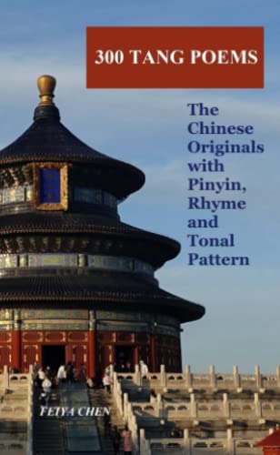 300 Tang Poems: the Chinese originals with Pinyin, rhyme and tonal pattern