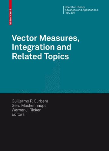 Vector Measures, Integration and Related Topics (Operator Theory: Advances and Applications)