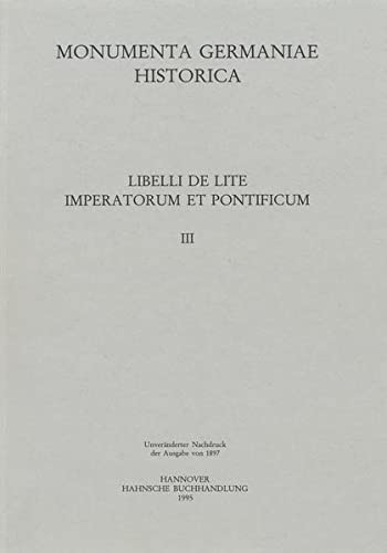 Libelli de lite imperatorum et pontificum saec. XI. et XII. conscripti (MGH - Libelli de Lite Imperatorum et Pontificum)