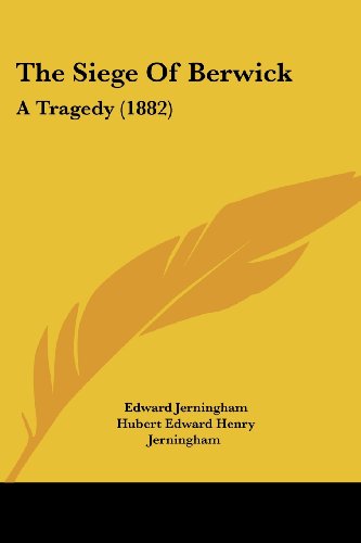 The Siege of Berwick: A Tragedy (1882)