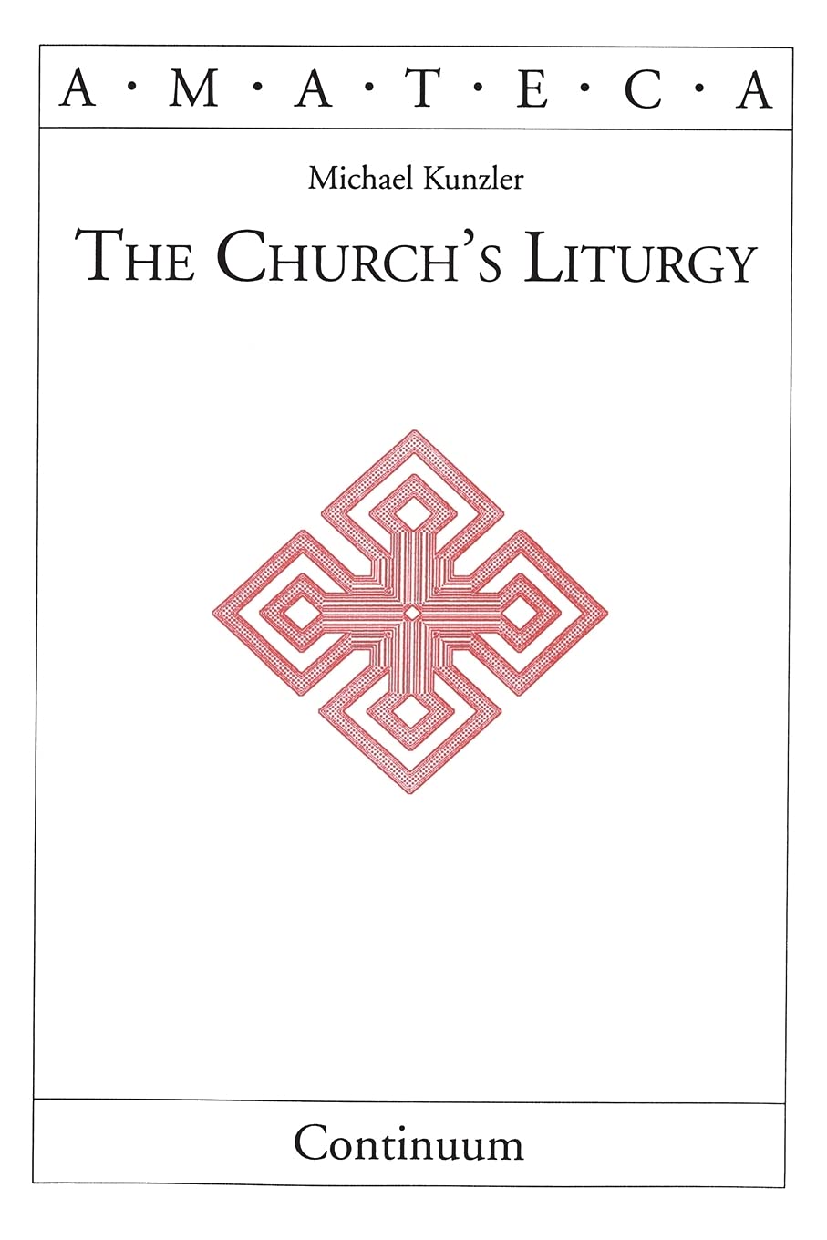 Church's Liturgy (Handbooks of Catholic Theology)