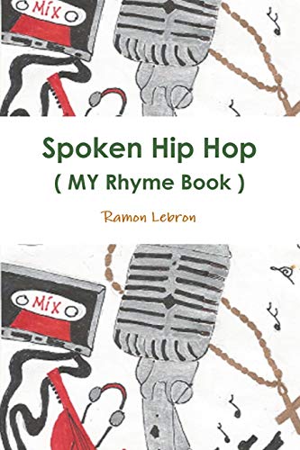 Ramon Lebron Spoken Hip Hop ( My Rhyme Book ) By, Big Rezo