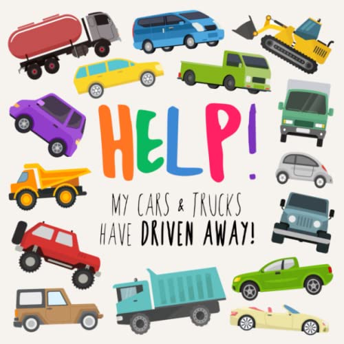 Help! My Cars & Trucks Have Driven Away!: A Fun Where's Wally/Waldo Style Book for 2-5 Year Olds (Help! Books, Band 8)
