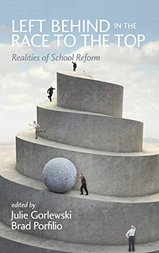 Left Behind in the Race to the Top: Realities of School Reform