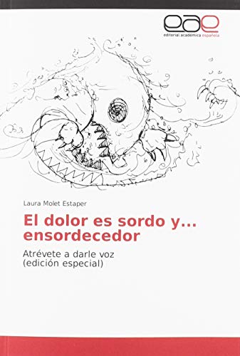 El dolor es sordo y... ensordecedor: Atrévete a darle voz (edición especial)