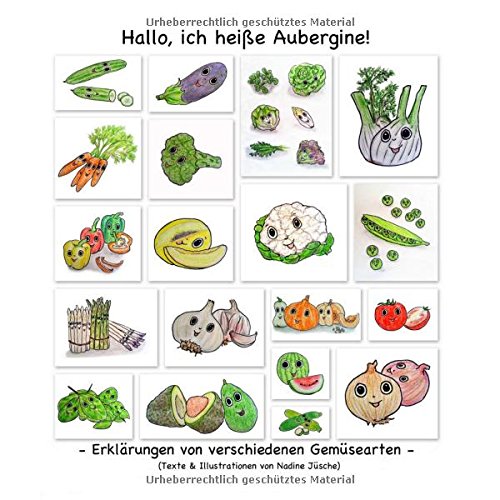 Hallo, ich heiße Aubergine!: Erklärungen von verschiedenen Gemüsearten