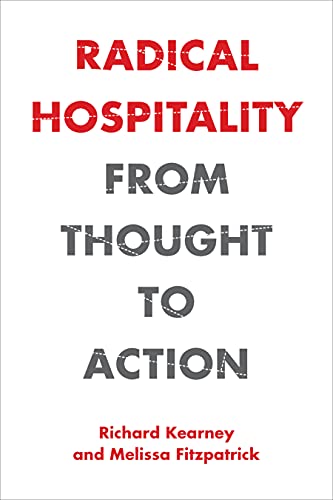 Richard Kearney Radical Hospitality, From Thought To Action (Perspectives In Continental Philosophy)
