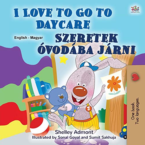 I Love to Go to Daycare (English Hungarian Bilingual Book for Kids) (English Hungarian Bilingual Collection)