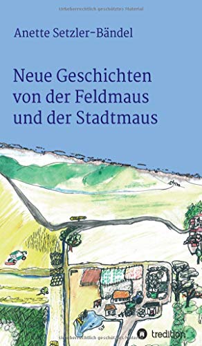 Anette Setzler-Bändel Neue Geschichten Von Der Feldmaus Und Der Stadtmaus (Mäusegeschichten)