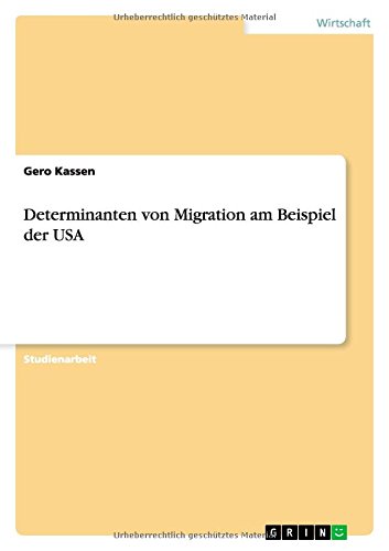Gero Kassen Determinanten Von Migration Am Beispiel Der Usa