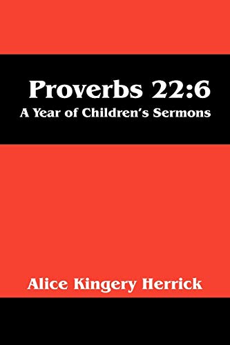 Proverbs 22: 6: A Year of Children's Sermons