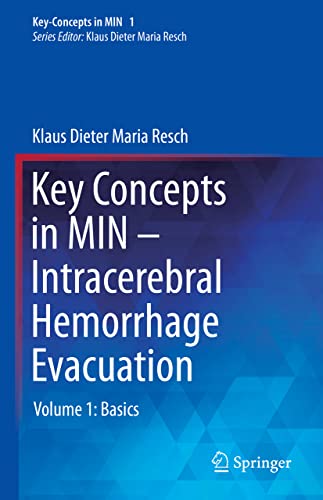 Key Concepts in MIN - Intracerebral Hemorrhage Evacuation: Volume 1: Basics (Key-Concepts in MIN, 1, Band 1)