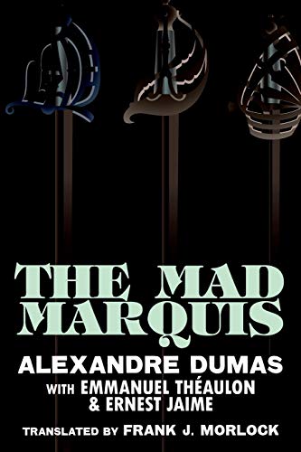 The Mad Marquis: A Play in Five Acts