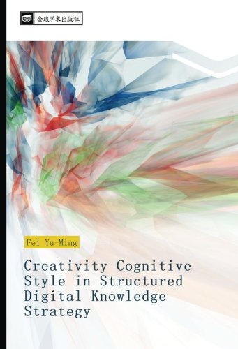 Creativity Cognitive Style in Structured Digital Knowledge Strategy