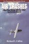 Air Crashes: What Went Wrong, Why, and What Can Be Done about It (Thomasson-Grant Aviation Library)